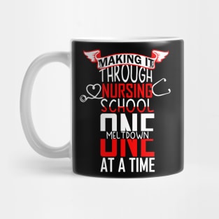 Making It Through Nursing School Tshirt Mug